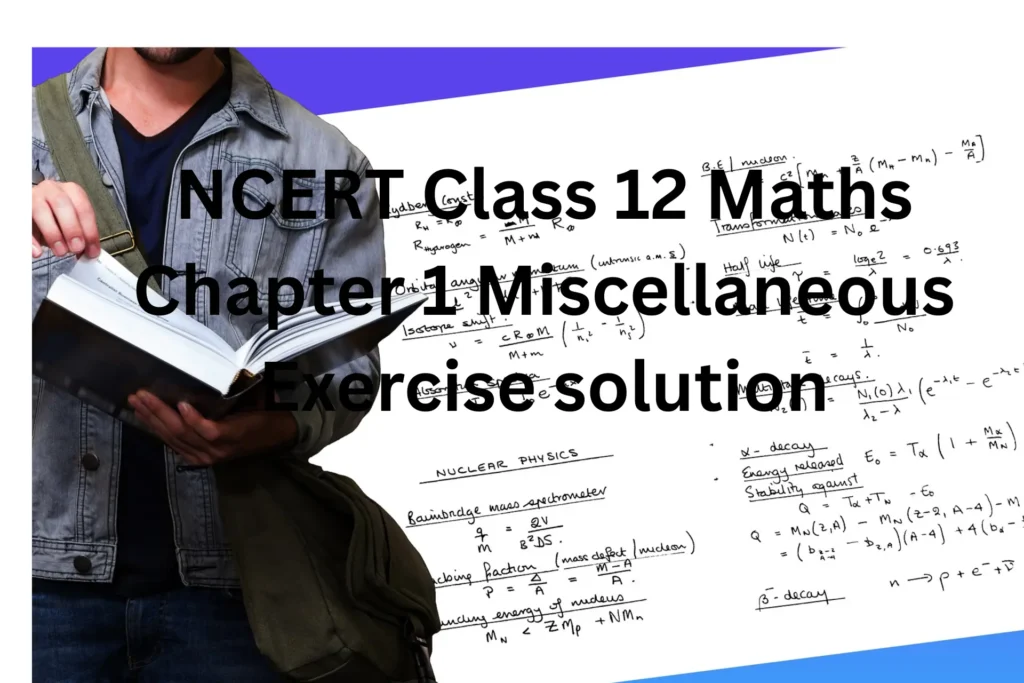 NCERT Class 12 Maths Chapter 1 Miscellaneous Exercise solution